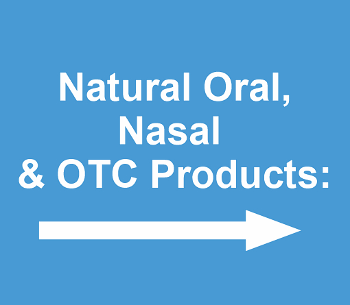 Natural Oral, Nasal & OTC Products